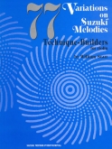 77 Variations on Suzuki Melodies - Technique Builders for Vln