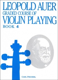 Leopold Auer Graded Course Of Violin Playing Book 4 Leopold Auer Graded Course Of Violin Playing Book 4