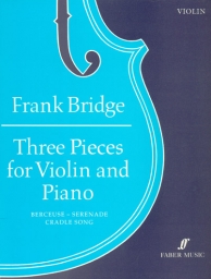 Bridge - Three Pieces for Violin and Piano (FABER)