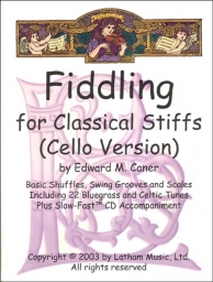 Fiddling for Classical Stiffs (Cello Version)