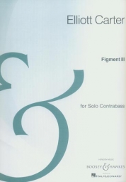 Carter - Figment III for Solo Bass (B&H)