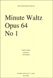 Chopin - Minute Walrz, Op. 64 No. 1 for String Quartet Chopin - Minute Walrz, Op. 64 No. 1 for String Quartet