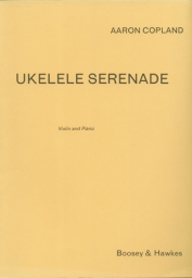 Copland - Ukelele Serenade for Violin and Piano (B&H)