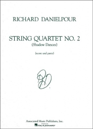 String Quartet No. 2 (Shadow Dances) - Score/Parts String Quartet No. 2 (Shadow Dances) - Score/Parts