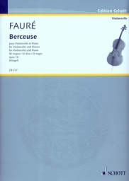 Faure - Berceuse Op. 16 for Cello and Piano (SCHOTT) Faure - Berceuse Op. 16 for Cello and Piano (SCHOTT)
