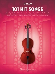 101 Hit Songs for Cello 101 Hit Songs for Cello