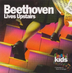 Classical Kids Beethoven Lives Upstairs CD