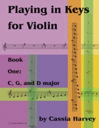 Playing in Keys for Violin Book One: C, G, and D major Playing in Keys for Violin Book One: C, G, and D major