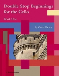 Double Stop Beginnings for the Cello, Book One Double Stop Beginnings for the Cello, Book One