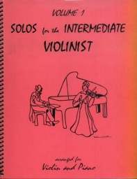 Solos for the Intermediate Violinist, Vol. 1 Solos for the Intermediate Violinist, Vol. 1