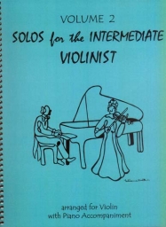 Solos for the Intermediate Violinist, Vol. 2 Solos for the Intermediate Violinist, Vol. 2