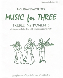 Music for Three Treble Instruments: Christmas Collection No. 4