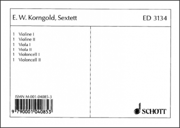 Korngold - String Sextet in D, Op. 10 - Parts (SCHOTT) Korngold - String Sextet in D, Op. 10 - Parts (SCHOTT)