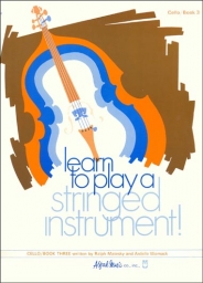 Learn to Play a Stringed Instrument Cello Book 3 Learn to Play a Stringed Instrument Cello Book 3