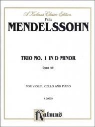 Mendelssohn - Piano Trio in D minor, Op. 49 (KAL) Mendelssohn - Piano Trio in D minor, Op. 49 (KAL)