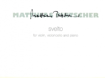 Svelto for violin, violoncello and piano Svelto for violin, violoncello and piano