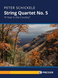 Schickele - String Quartet No. 5 "A Year in the Country" (PRESS)