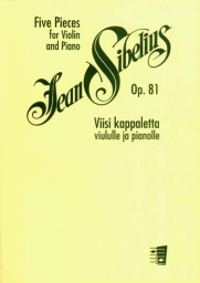 Sibelius - Five Pieces for Violin And Piano Op. 81