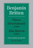 Britten - Three Divertimenti / Alla Marcia - Score