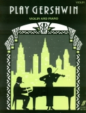 Play Gershwin for Violin and Piano