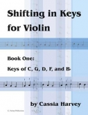 Shifting in Keys for Violin Book One: Keys of C, G, D, F, and Bb