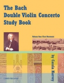 The Bach Double Violin Concerto Study Book Volume One: First Mvt