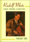 Rudolf Matz Cellist, Teacher, Composer