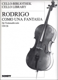 Rodrigo - Como una Fantasia for Solo Cello (SCHOTT)