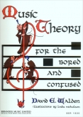 Music Theory for the Bored and Confused - Book 1